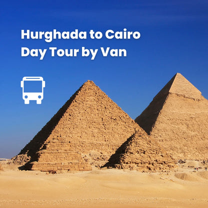 From Hurghada: Pyramids of Giza & Egyptian Museum Small Group Tour by Van